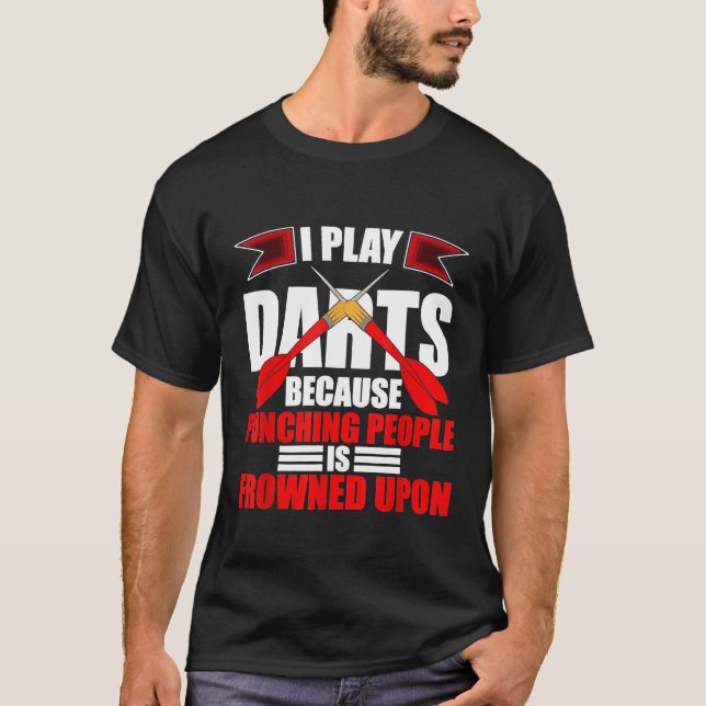 T-shirt Dart - Darts - Je joue des fléchettes parce que Pu (Devant)