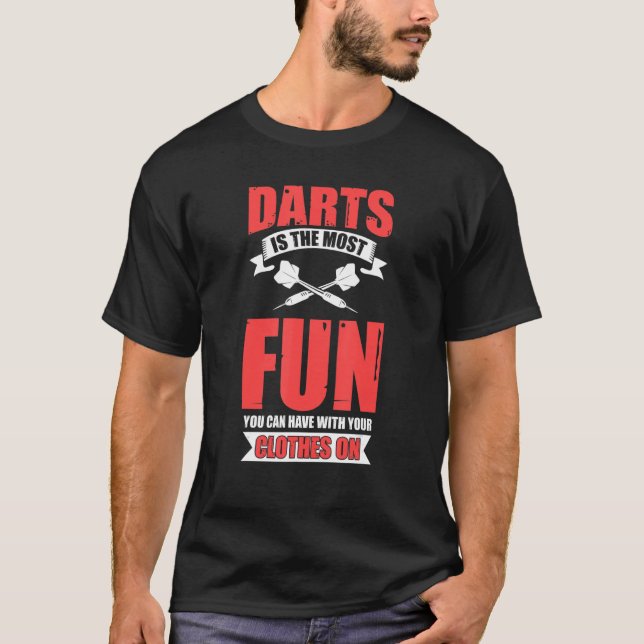 T-shirt Dart Est Le Plus Amusant Avec Des Vêtements Sur Da (Devant)