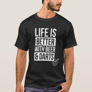 T-shirt Dart I Life is Better With Beer Darts I Darboard