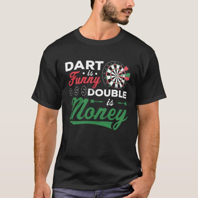 T-shirt Dart Is Funny Double Is Money Dart Player Darting  (Devant)