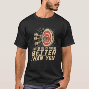 T-shirt Dart Player fléchit pour mieux que vous