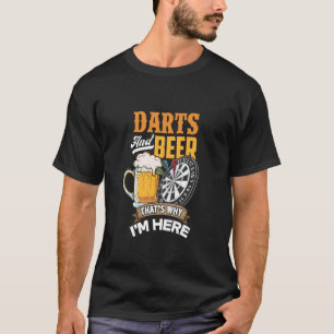 T-shirt Darts And Beer C'est pour ça que je suis ici