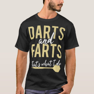 T-shirt Darts Farts C'Est Ce Que Je Fais Drôle Dart Player