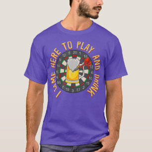 T-shirt Darts - Je Suis Venu Ici Pour Jouer Et Boire - Pub