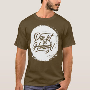 T-shirt Das Ist Der Hammer ! Deutschland allemand