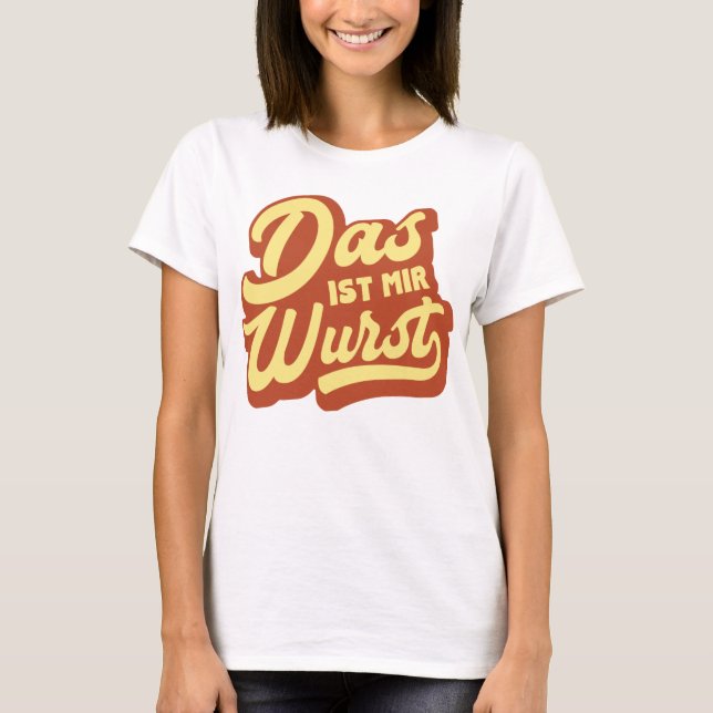 T-shirt Das Ist Mir Wurst, Allemand Dit Idiom, Allemagne (Devant)