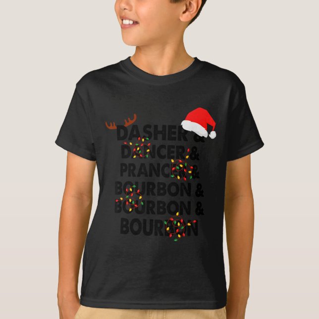 T-shirt Dasher Dancer Prancer &amp; Bourbon Christmas Holi (Devant)