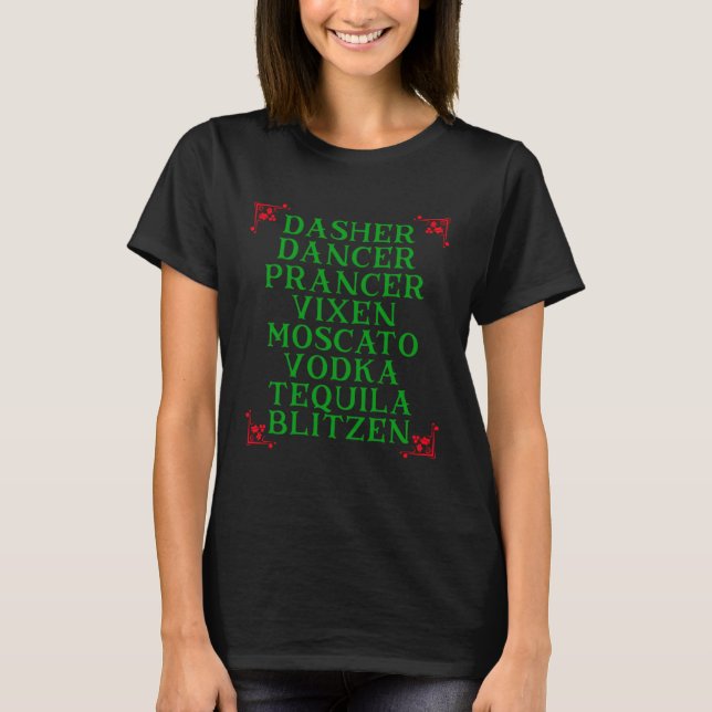 T-shirt Dasher Dancer Prancer Vixen Moscato Vodka Tequila  (Devant)