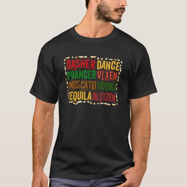 T-shirt Dasher Dancer Prancer Vixen Moscato Vodka Tequila  (Devant)