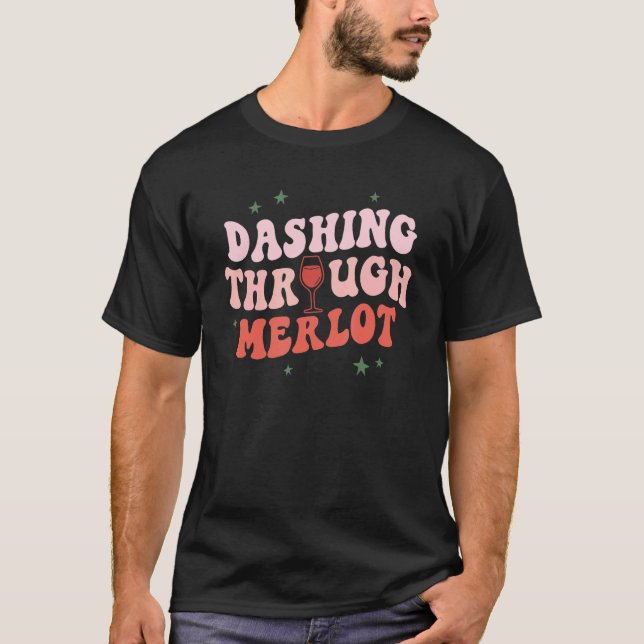 T-shirt Dashing Through Merlot   Christmas Wine Drinking P (Devant)