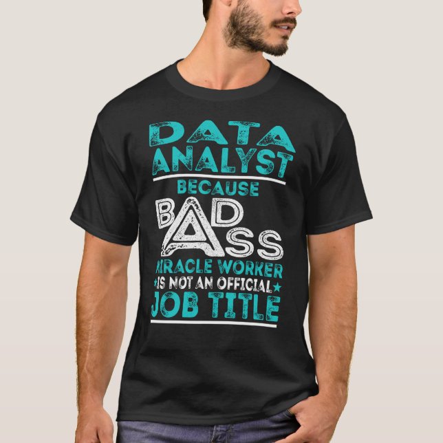 T-shirt Data Analyst Badass Miracle Worker (Devant)