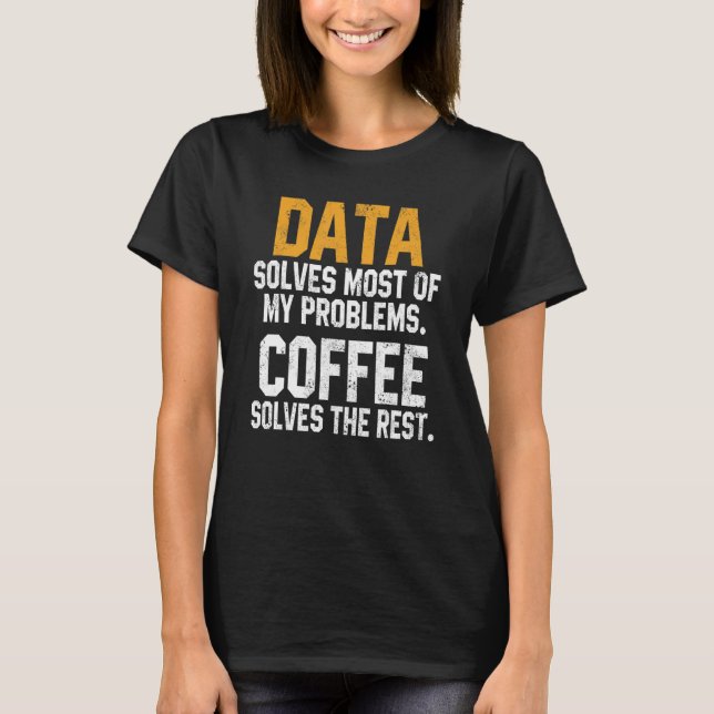 T-shirt Data Solves My Problems Coffee   Spreadsheet Analy (Devant)