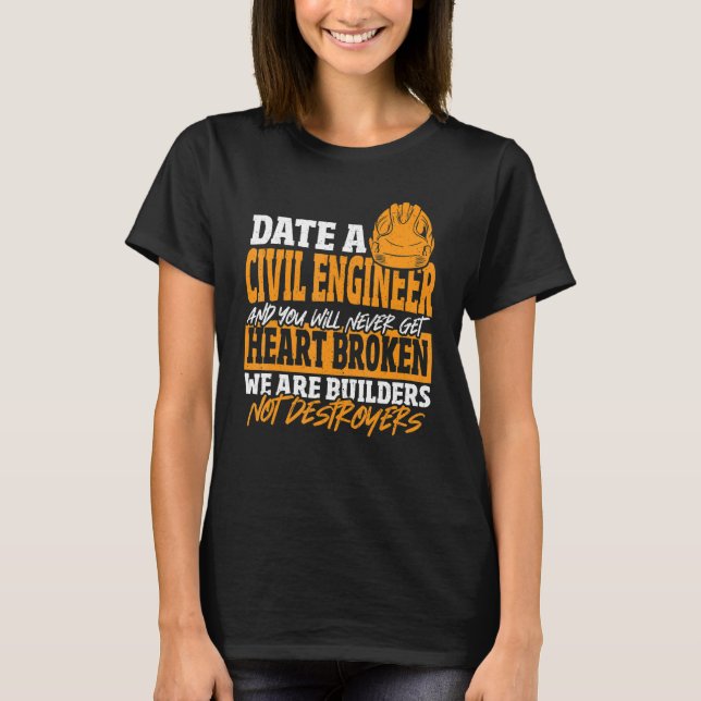 T-shirt Date Civil Engineer Never Get Heart Broken Civil E (Devant)