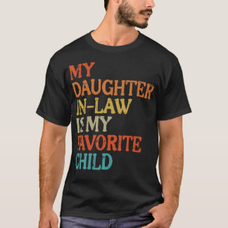 T-shirt Daughter In Law My Favorite Child Funny Fathers Da