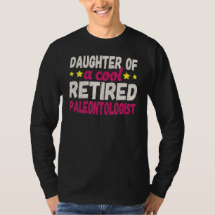 T-shirt Daughter of a Cool Retired Paleontologue