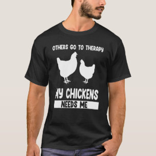 T-shirt d'autres vont en thérapie mes poules ont besoin de