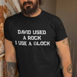 T-shirt David Utilisait un rocher J'utilise un glock