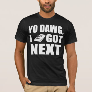 T-shirt Dawg de Yo que j'ai obtenu après