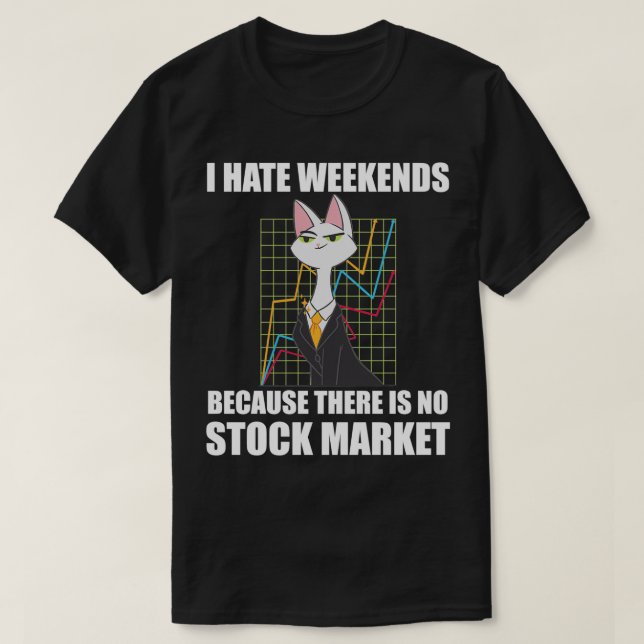 T-shirt Day Trading I Hate Weekends 5 (Design devant)