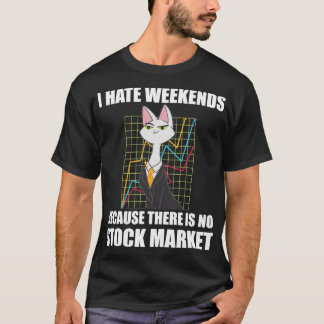 T-shirt Day Trading I Hate Weekends 5