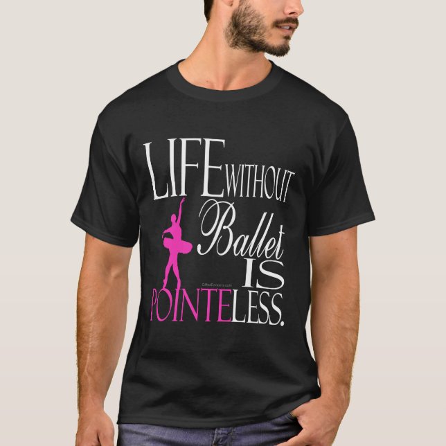 T-shirt de ballet - la vie sans ballet est (Devant)