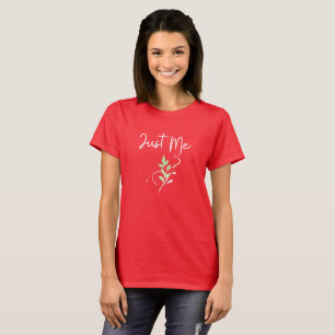 T-shirt de base pour femmes Just Me