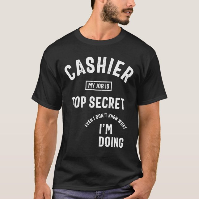 T-Shirt De Caisse Drôle Mon Travail Est Très Secre (Devant)
