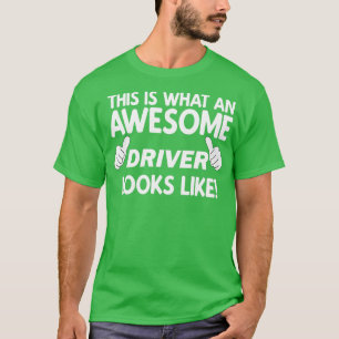 T-shirt de C'est ce qu'un conducteur génial ressemble à un