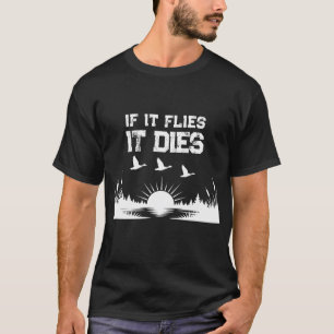 T-shirt de chasse au canard drôle si ça vole ça me