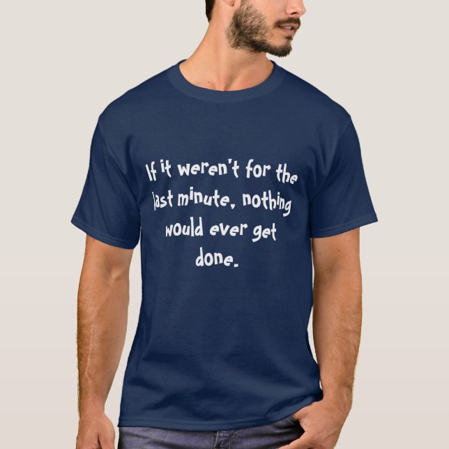 T-shirt De dernière minute… (Devant)