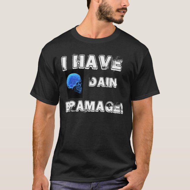T-SHIRT DE DOMMAGE AU CERVEAU (Devant)