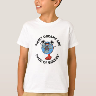 T-shirt De doux rêves sont faits de Breeze amusant jeu de 