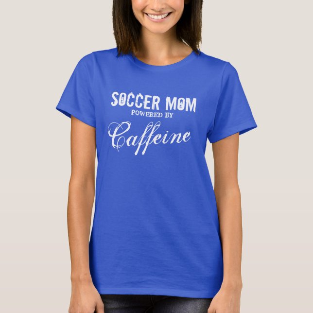 T-shirt de la mère de football| Poussé par la café (Devant)