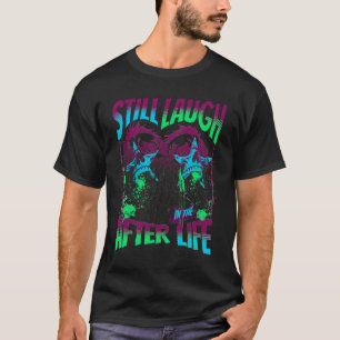 T-shirt de l'après-vie toujours riant - crâne néon