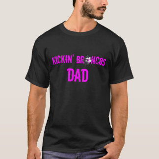 T-SHIRT DE PAPA DE KICKIN BRONCOS