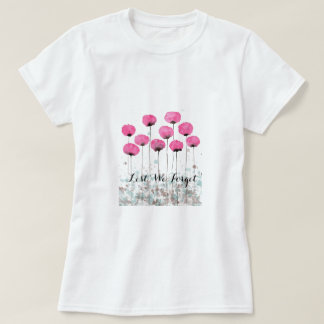 T-shirt De peur que nous oubliions les pavots roses