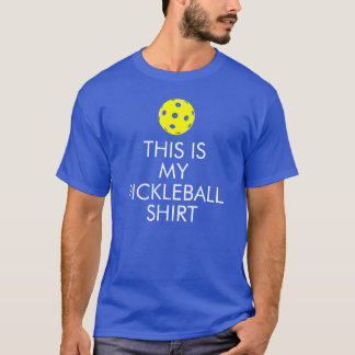 T-shirt de Pickleball : "C'est ma chemise de