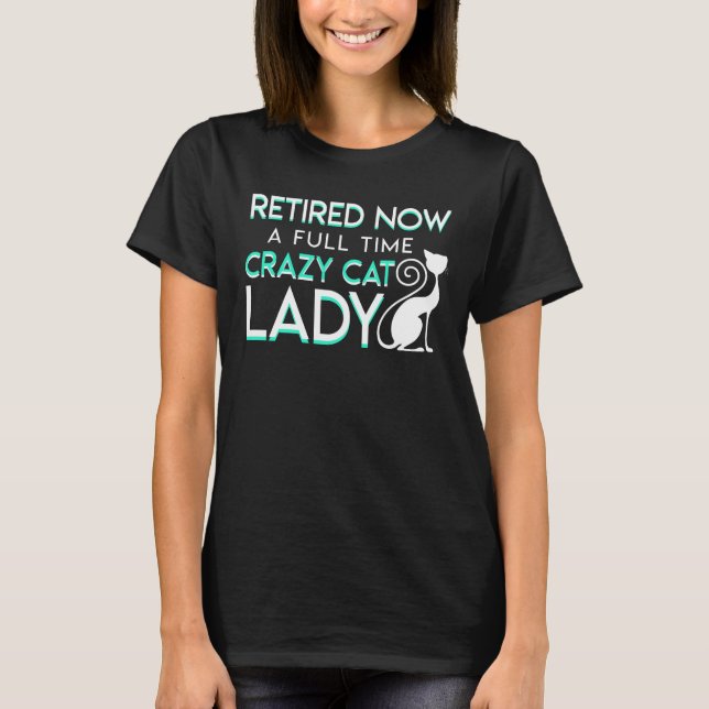 T-shirt De retraite Madame folle de chat maintenant à (Devant)