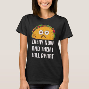 T-shirt De temps en temps je m'effondre Drôle de Taco Mard