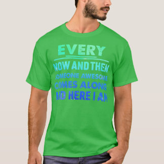T-shirt De Temps En Temps, Quelqu'Un D'Incroyable Vient En