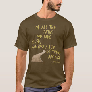 T-shirt De tous les chemins que vous empruntez dans la vie