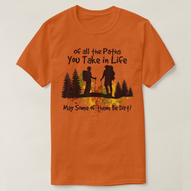 T-shirt De Tous Les Chemins Que Vous Prenez Peuvent Certai (Design devant)