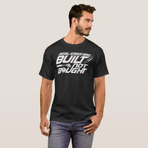 T-shirt De vraies voitures sont construites non achetées