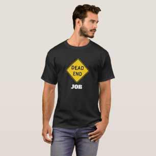 T-shirt Dead End Job - Drôle