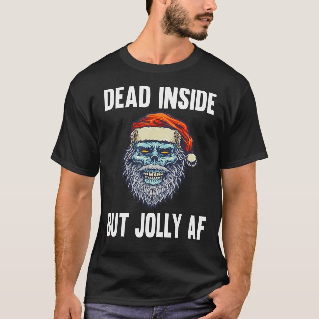 T-shirt Dead Inside But Jolly AF Funny Skeleton Santa Hat  (Devant)