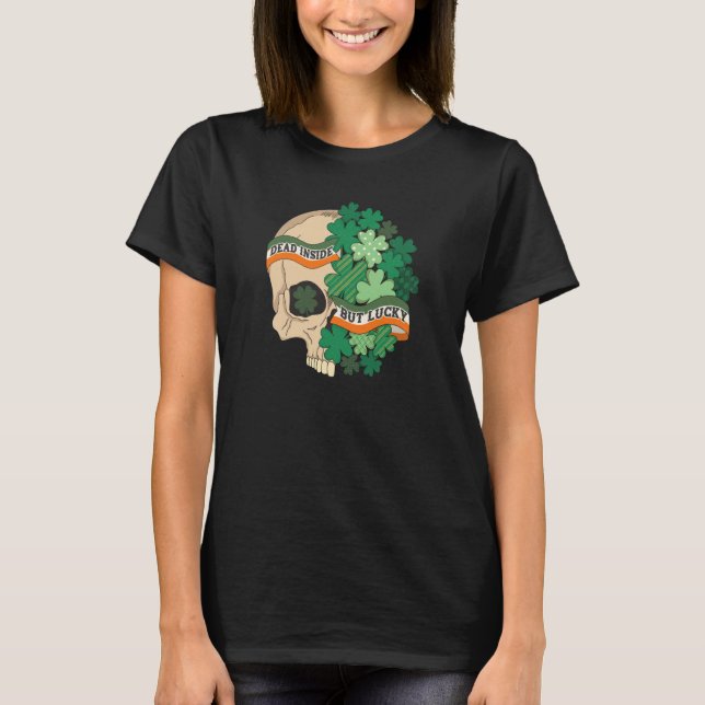 T-shirt Dead Inside But Lucky Shamrock Skull St Patrick Da (Devant)