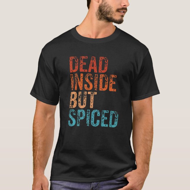 T-shirt Dead Inside But Spiced Cute Fall Pumpkin Latte Spi (Devant)