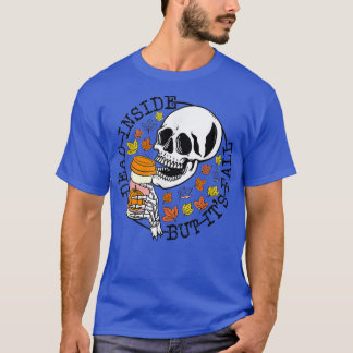 T-shirt Dead Inside Mais c'est Automne Skeleton Head Autom