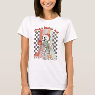 T-shirt Dead Inside, mais c'est Noël Squelette
