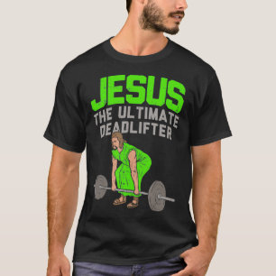 T-shirt Deadlift Jesus I Christian Weighlifting Funny